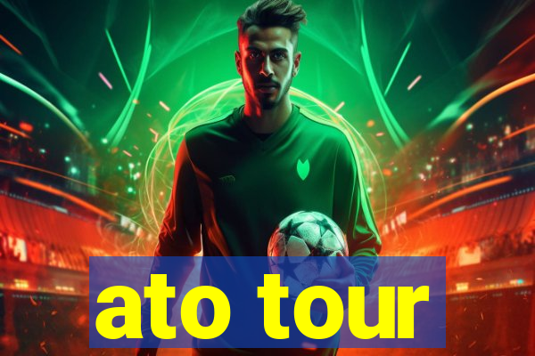 ato tour